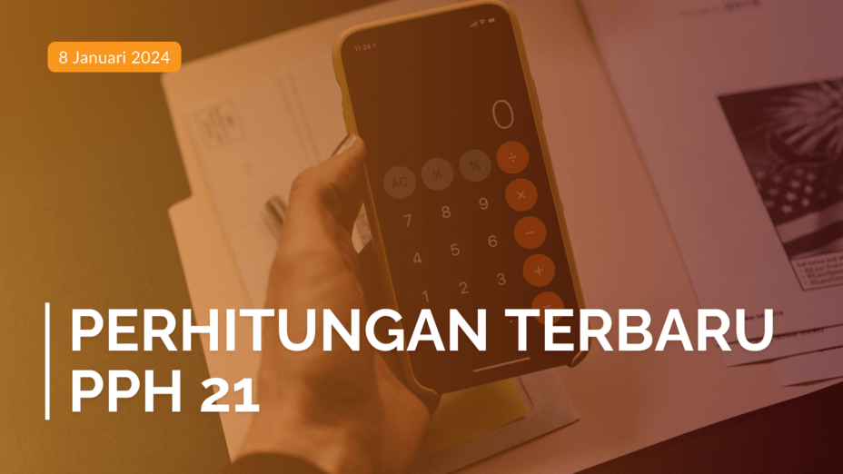 PPh 21 terbaru: Perhitungan PPh dalam PP 58/2023